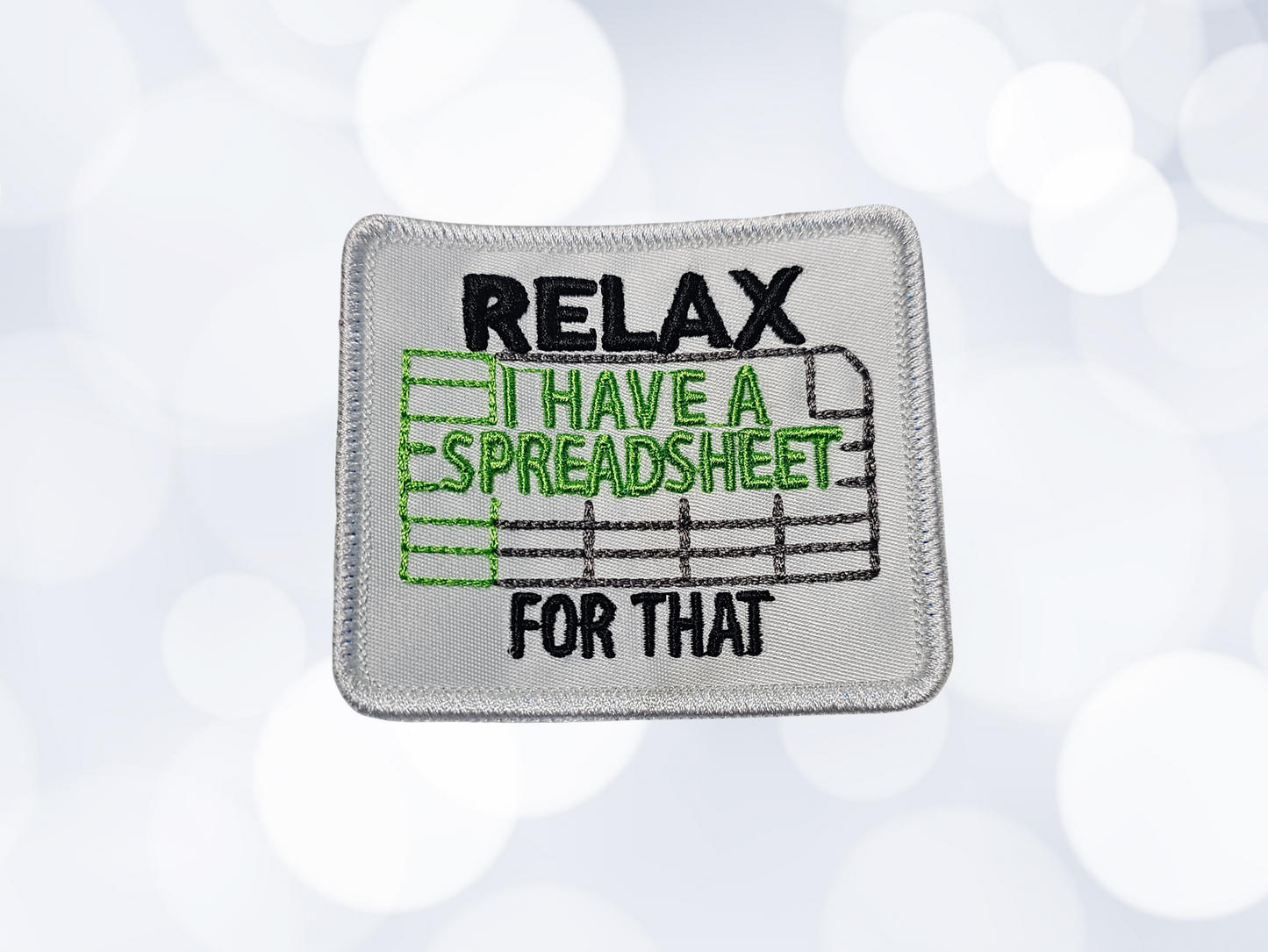 Relax I Have A Spreadsheet For That Embroidered Iron On Patch