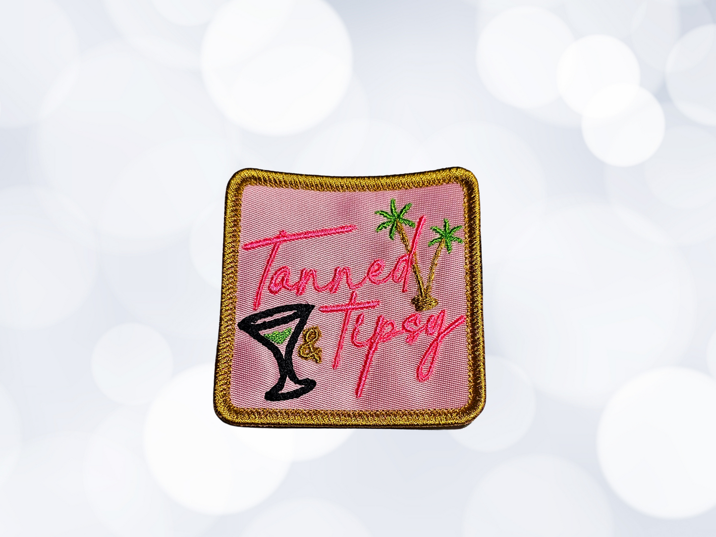 Tanned & Tipsy Embroidered Iron On Patch