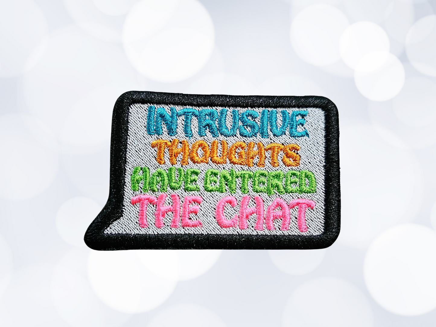 Intrusive Thoughts Have Entered The Chat Embroidered Iron On Patch