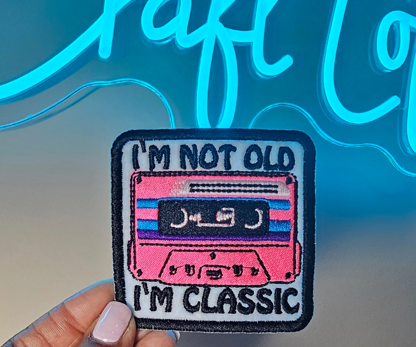 I'm Not Old I'm Classic Embroidered Iron On Patch